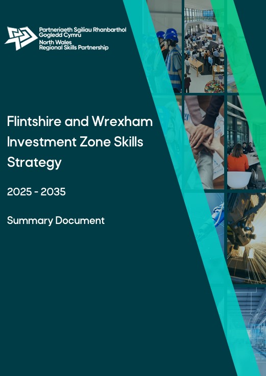 Flintshire and Wrexham  Investment Zone Skills Strategy  2025-2035 (Summary Document)